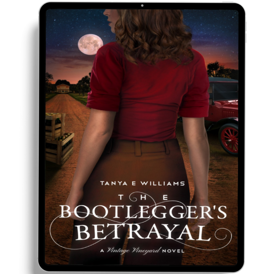 The Bootlegger’s Betrayal eBook cover – Prohibition vineyard historical fiction by Tanya E Williams
